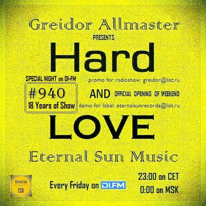 Hard & Love #940! (SPECIAL NIGHT on DI-FM - 18 Years-Anniversary MC / LIVE) [6 Hours ESM Show] - Mixed by Greidor Allmaster (24.10.2025) [Eternal Sun Music / ESM] #940