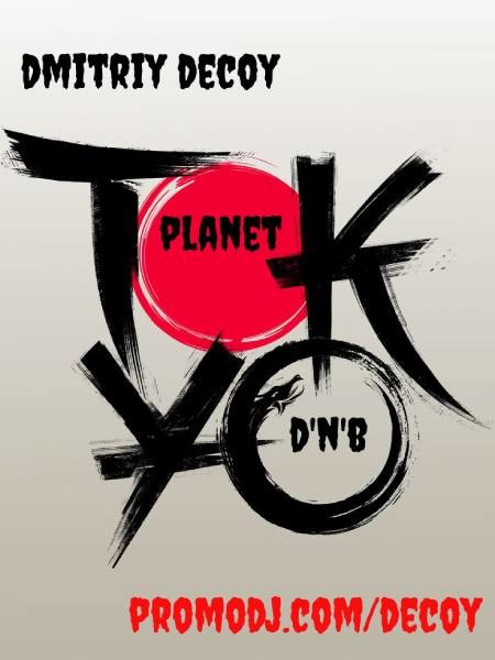 Dmitriy Decoy - Planet Tokyo [DNB] episode artwork