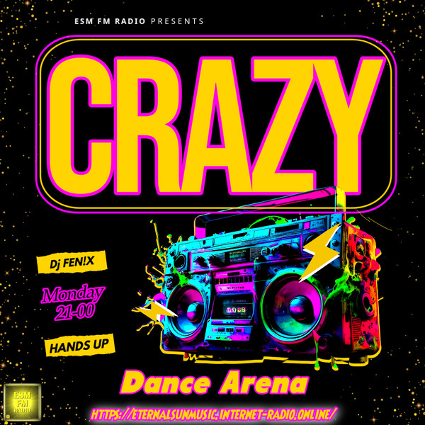 DJ Fenix - Crazy Dance Arena Vol.005 [06.04.2026] Radio ESM-FM
