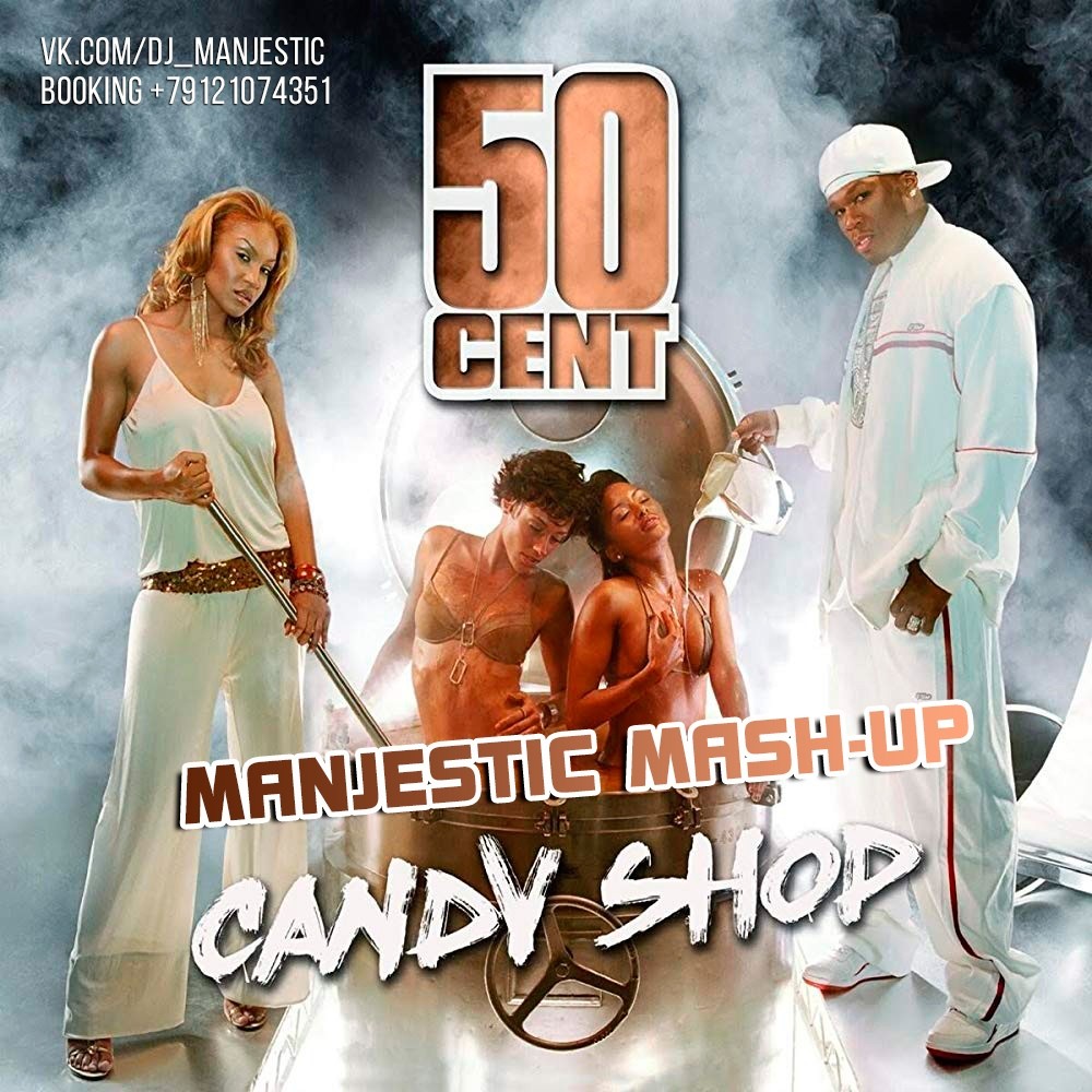50 Cent vs. Martynoff - Candy Shop (Manjestic Mash-Up) 50 Cent vs. Martynoff - Candy Shop (Manjestic Mash-Up)