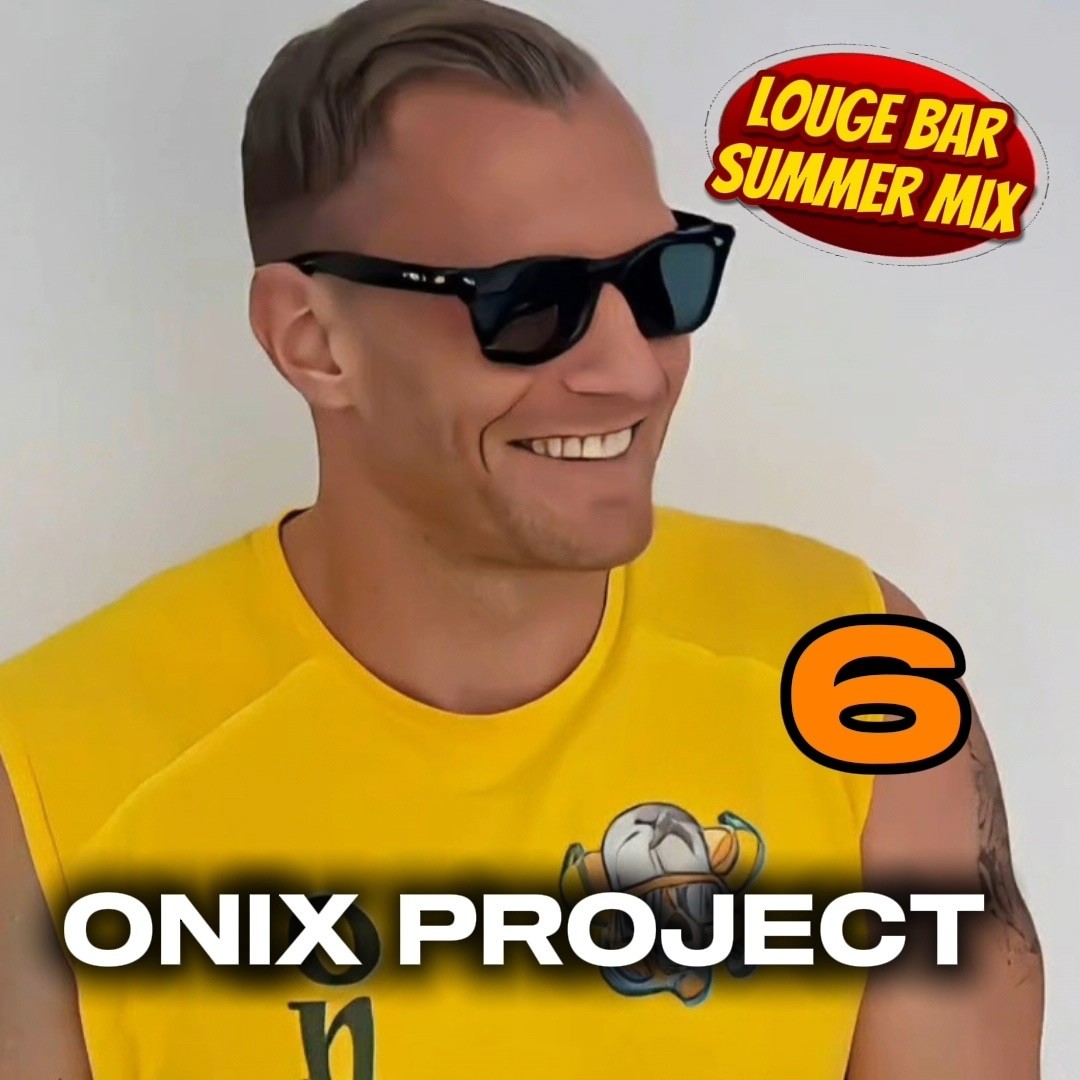 ONIX PROJECT - LOUNG BAR SUMMER MIX 6 episode artwork