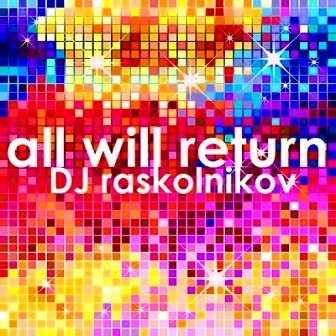 DJ Raskolnikov - All Will Return. episode artwork