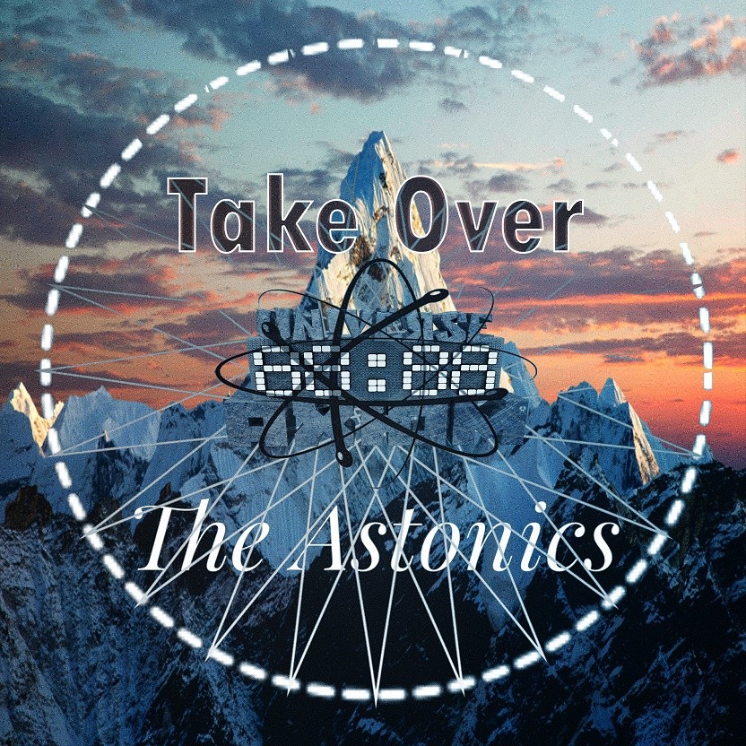 The Astonics - Take Over (Original Mix) [Universe Axiom]