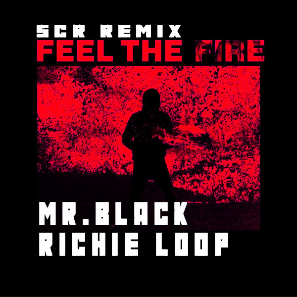 MR.BLACK & Richie Loop - Feel The Fire (SCR Remix)