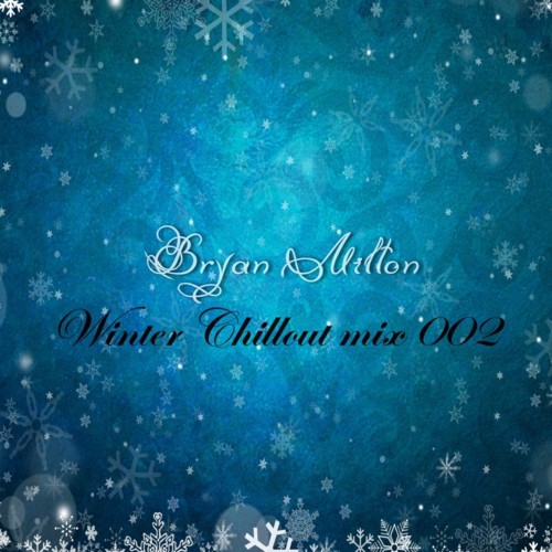 Bryan Milton - Winter Chillout mix 002 episode artwork