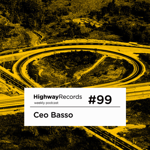 Highway Podcast #99 — Ceo Basso