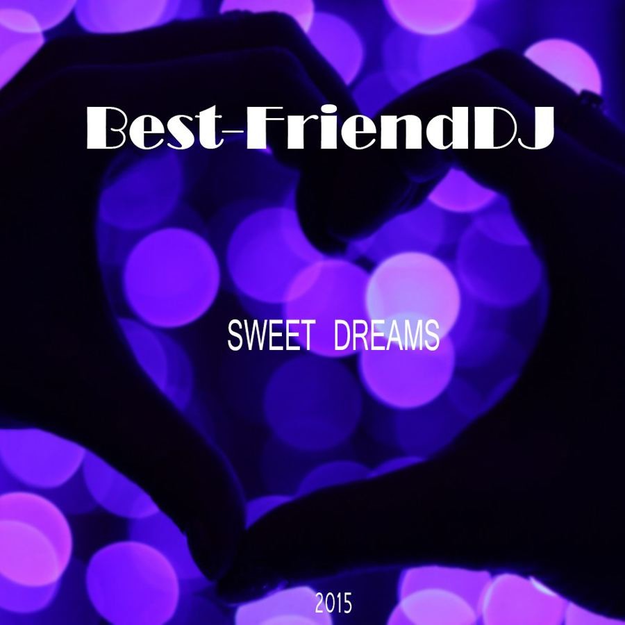 Best-FriendDJ - Sweet Dreams 2015 episode artwork