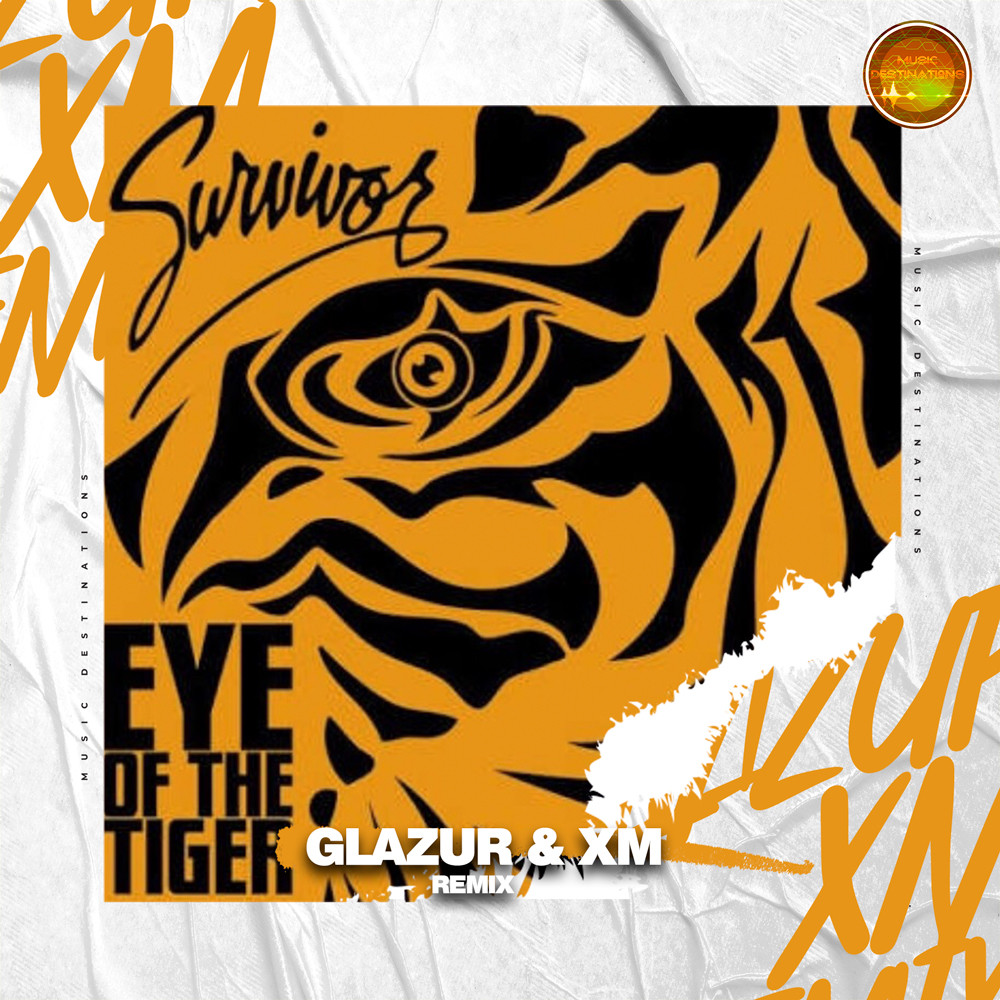 Survivor - Eye Of The Tiger (Glazur & XM Extended Remix)