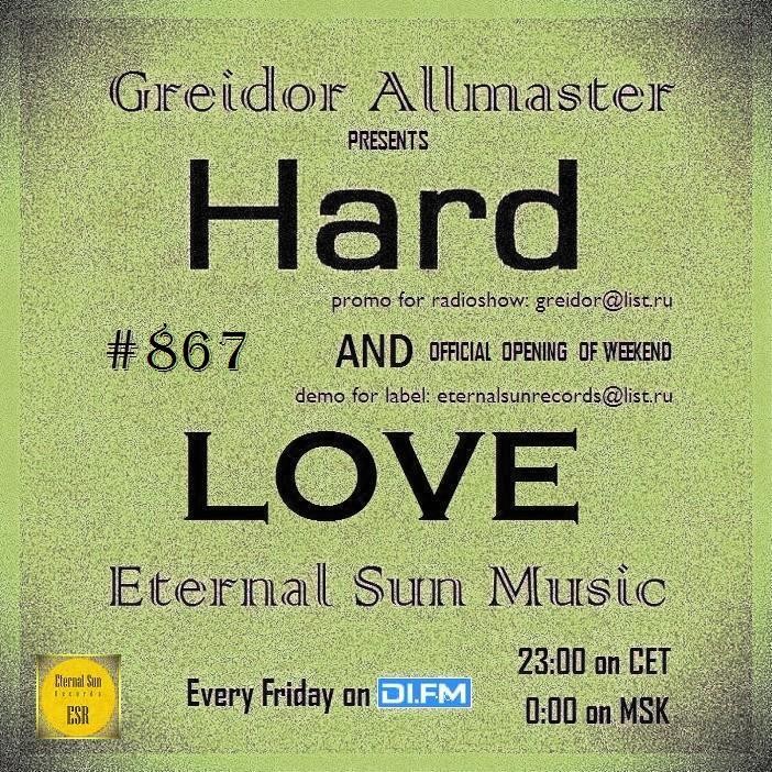 Hard & Love #867 (ESM Show) on[DI-FM] - Mixed by Greidor Allmaster (31.05.2024) [Eternal Sun Music / ESM] #867