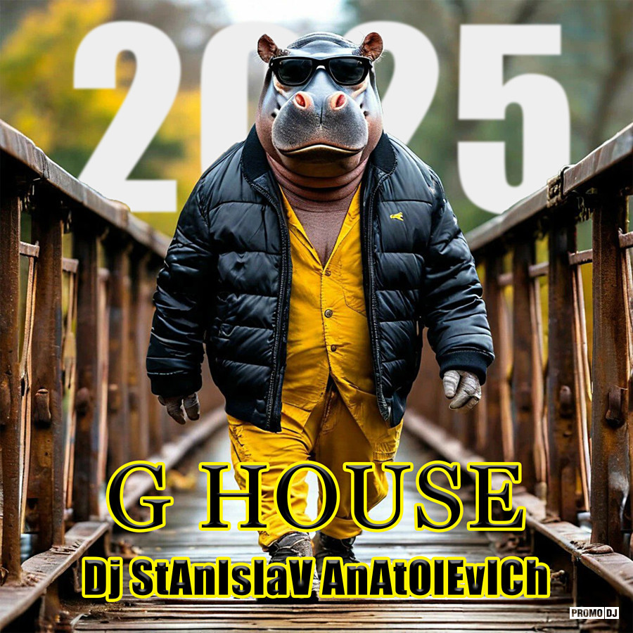 Dj StAnIslaV AnAtOlEvICh - G House 2025 №2