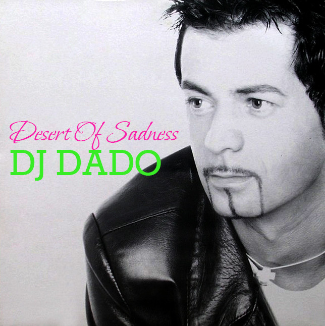 Dj Dado Desert Of Sadness Скачать