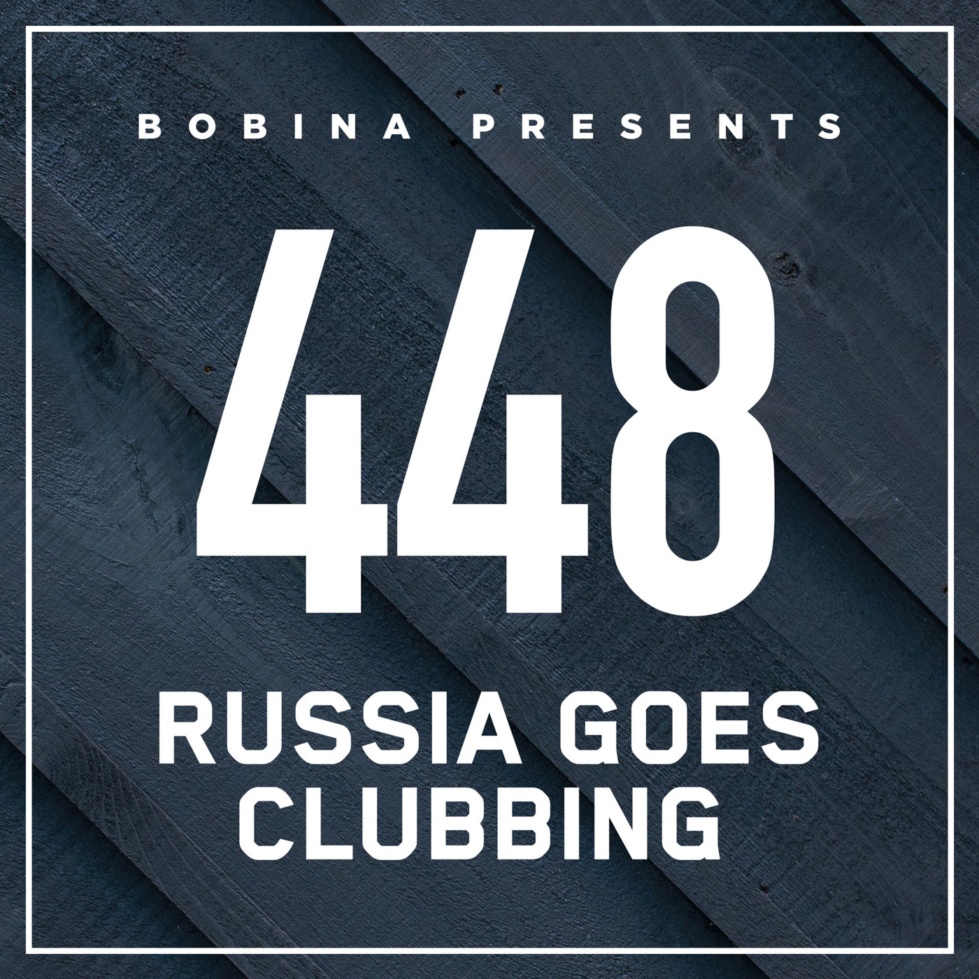 Bobina – Nr. 448 Russia Goes Clubbing (Eng)