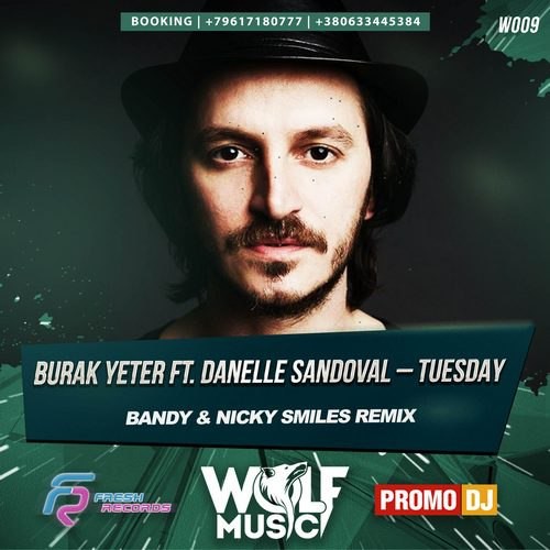 Burak Yeter Feat Danelle Sandoval Tuesday Bandy Nicky Smiles Remix burak yeter feat danelle sandoval