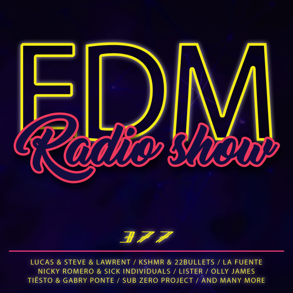 EDM Radio Show #377