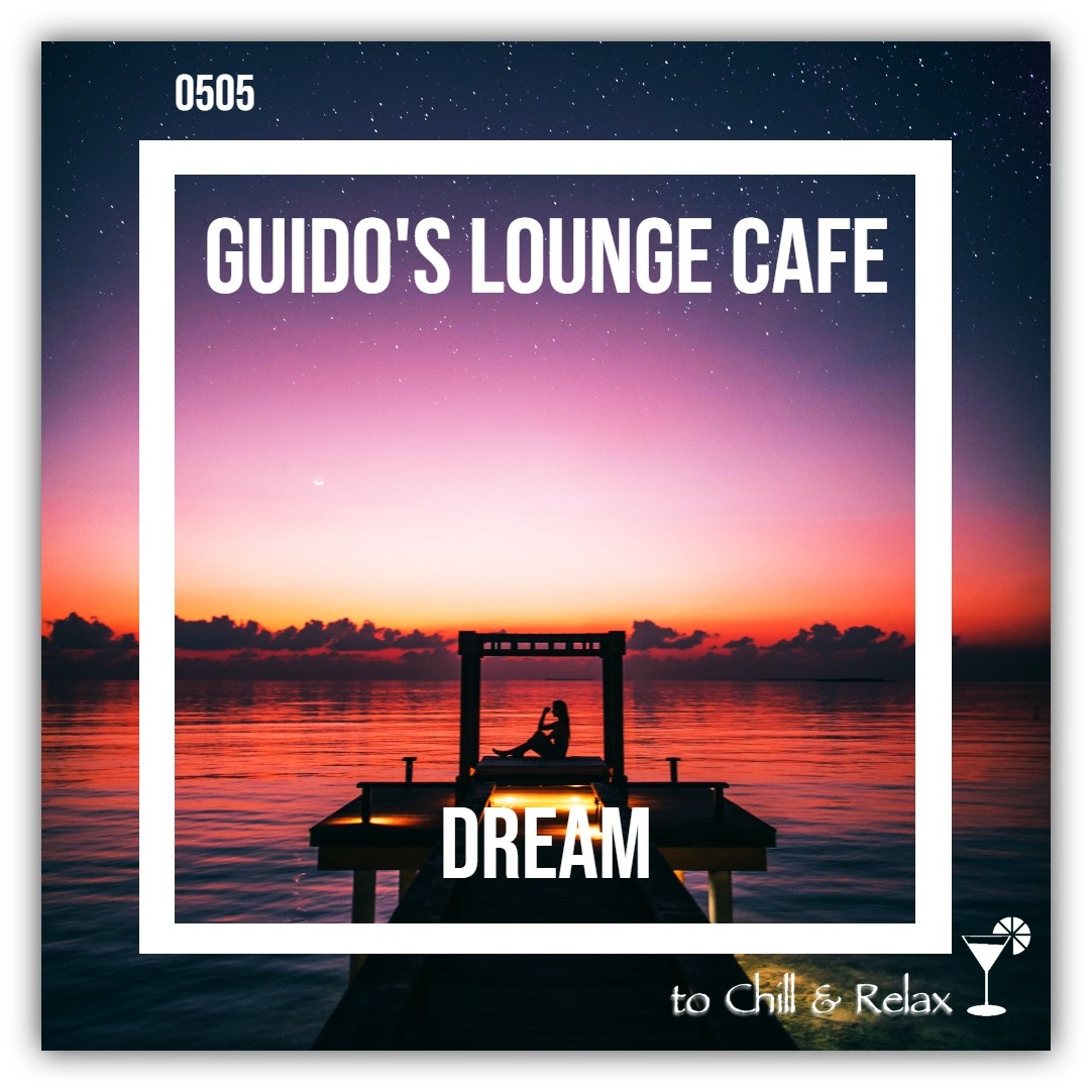 Guido's Lounge Cafe Broadcast 0505 Dream (20211105) #505 episode artwork