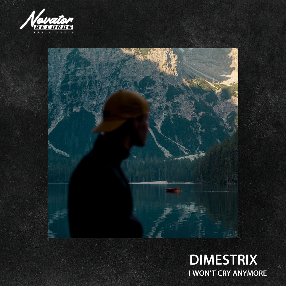 DIMESTRIX - I Won't Cry Anymore