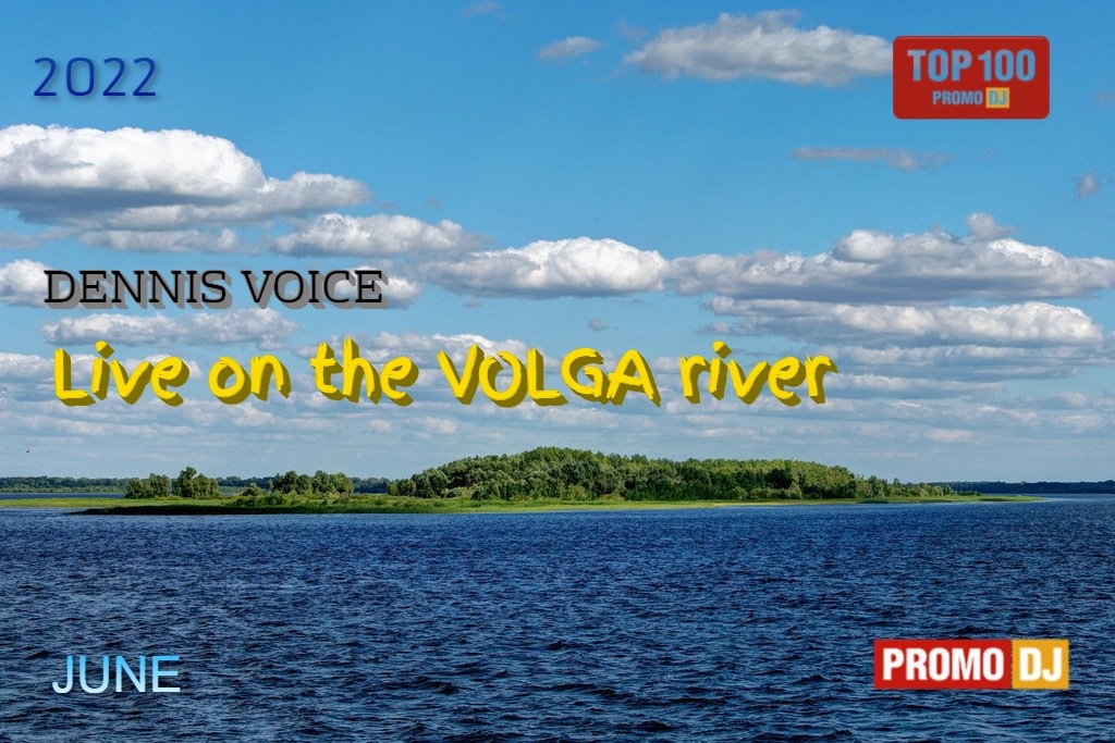 DENNIS VOICE 'LIVE ON THE VOLGA RIVER' (June,2022)