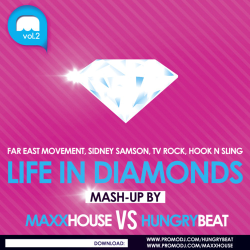 Far East Movement, Sidney Samson, TV Rock, Hook N Sling - Life in Diamonds (MaxxHouse & HungryBeat Mash Up) episode artwork