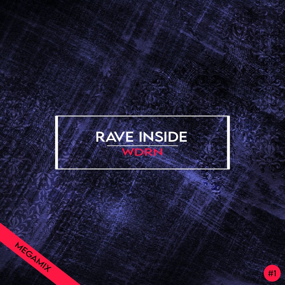 WDRN - RAVE INSIDE #1 (2026)