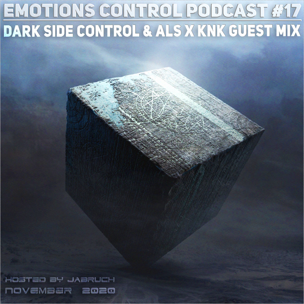 Emotions Control Podcast #17 Dark Side Control & ALS x KNK Guest Mix [November 2020] #17