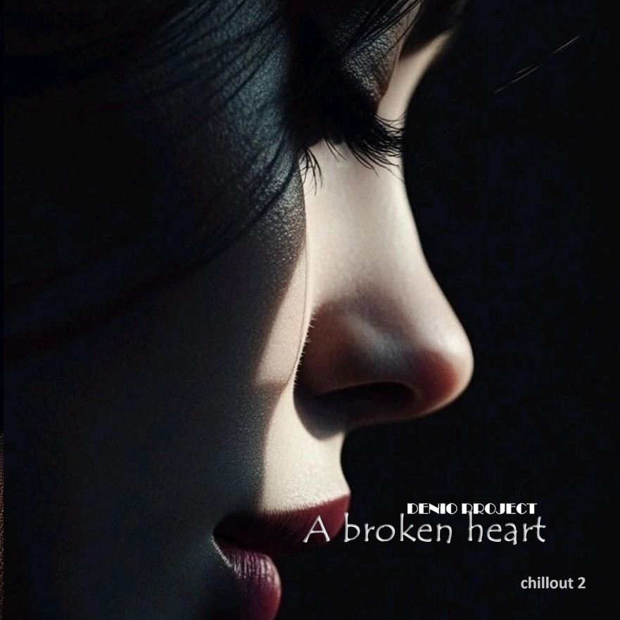 DENIO - A BROKEN HEART (CHILLOUT 2) DENIO - A BROKEN HEART (CHILLOUT 2)