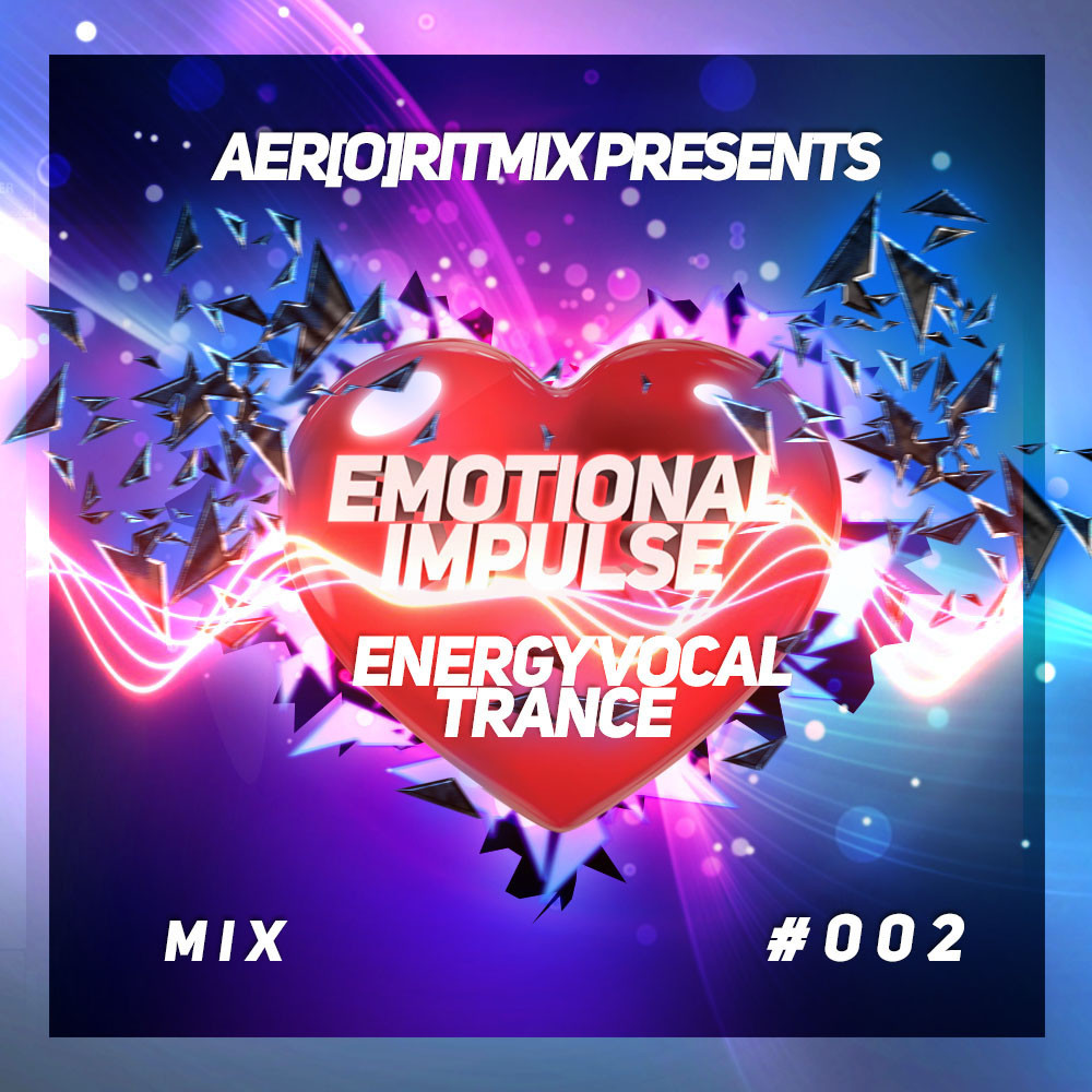 Emotional Impulse - Energy Vocal Trance Mix #002 (#EVT002 ...