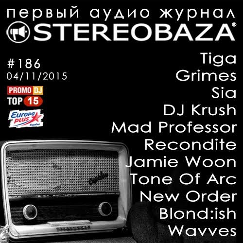 STEREOBAZA#186 Tiga, DJ Krush, Grimes, Sia, New Order, Mad Professor, Recondite, Jamie Woon, Tone Of Arc, Blond:ish, Wavves episode artwork