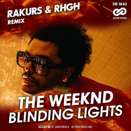 The Weeknd - Blinding Lights (Rakurs & RHGH Remix)