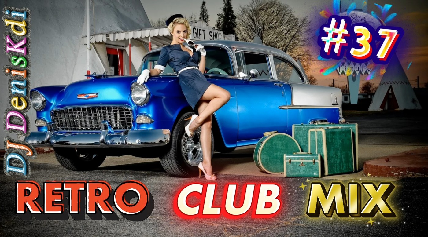 DJ DenisKdi - Retro Club Mix #37