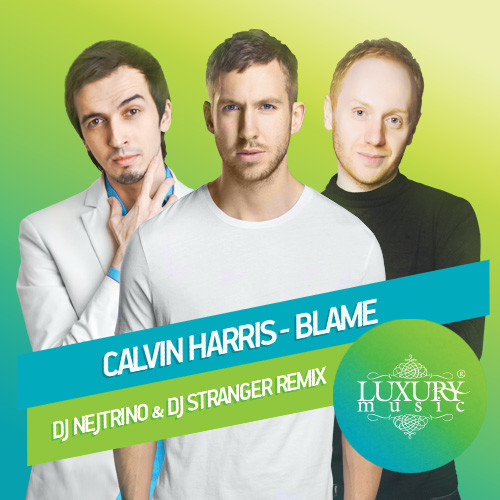 Calvin Harris & John Newman - Blame (DJ Nejtrino & DJ Stranger Remix) episode artwork