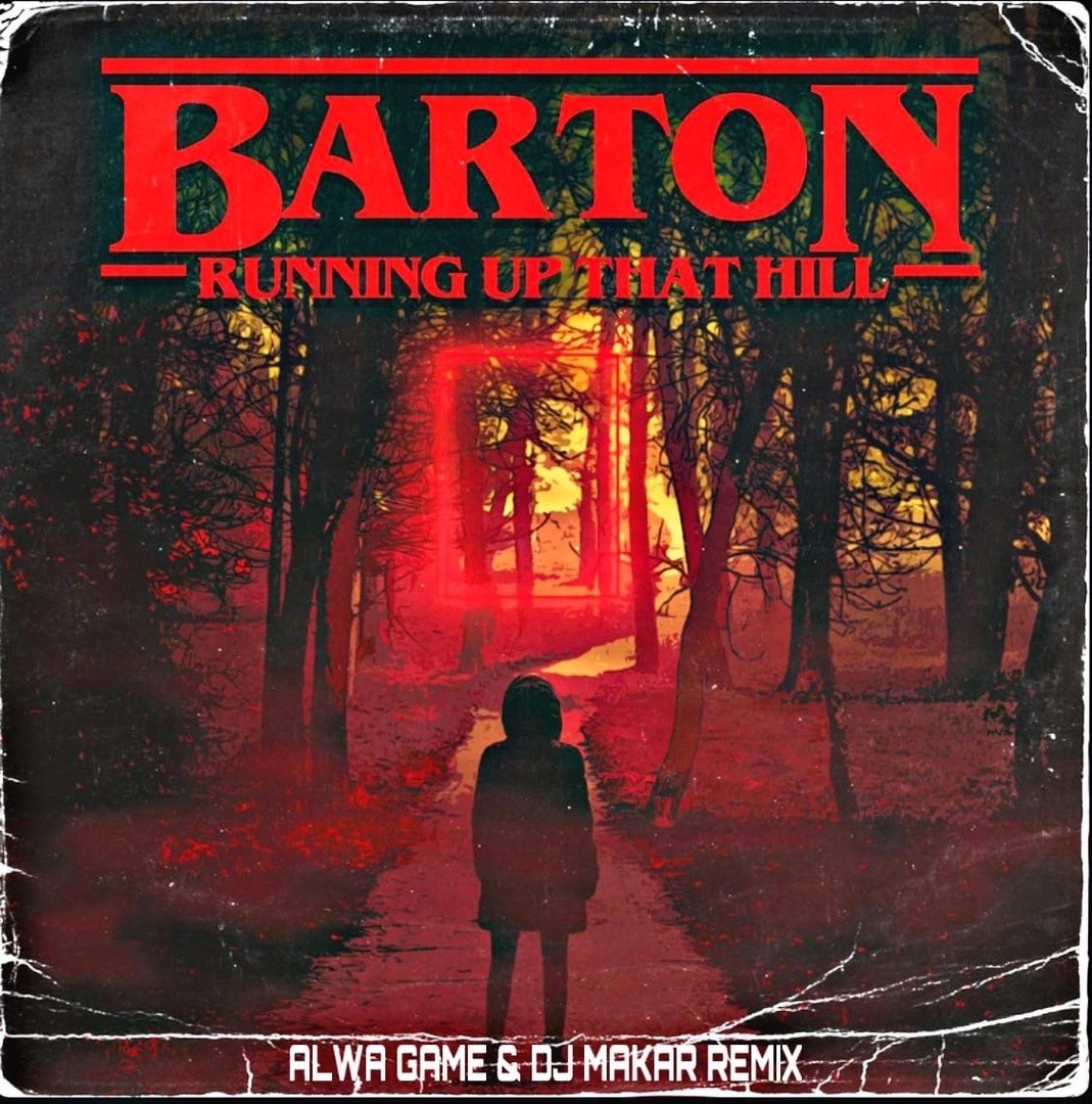 Barton -Running Up That Hill (Alwa Game & Dj Makar Extended Remix) episode artwork