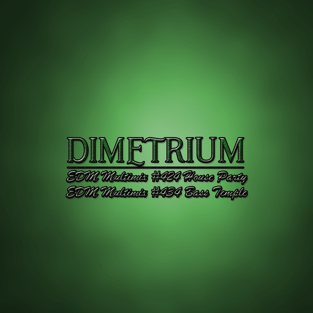 Dimetrium - EDM Multimix #424 House Party