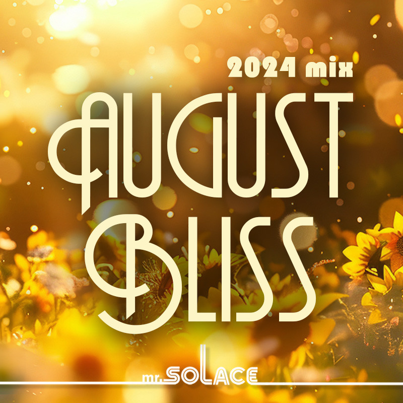 August Bliss - Mr.Solace - 2024 mix episode artwork