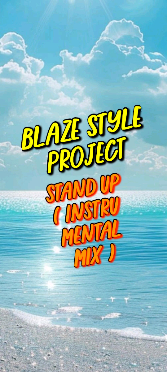 Blaze Style Project - Stand Up (Instrumental Edit)