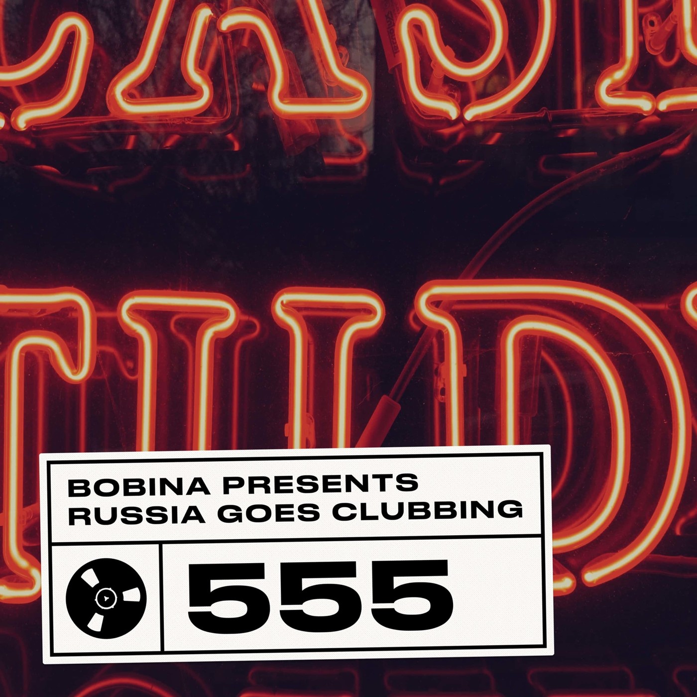 Bobina – Nr. 555 Russia Goes Clubbing #555