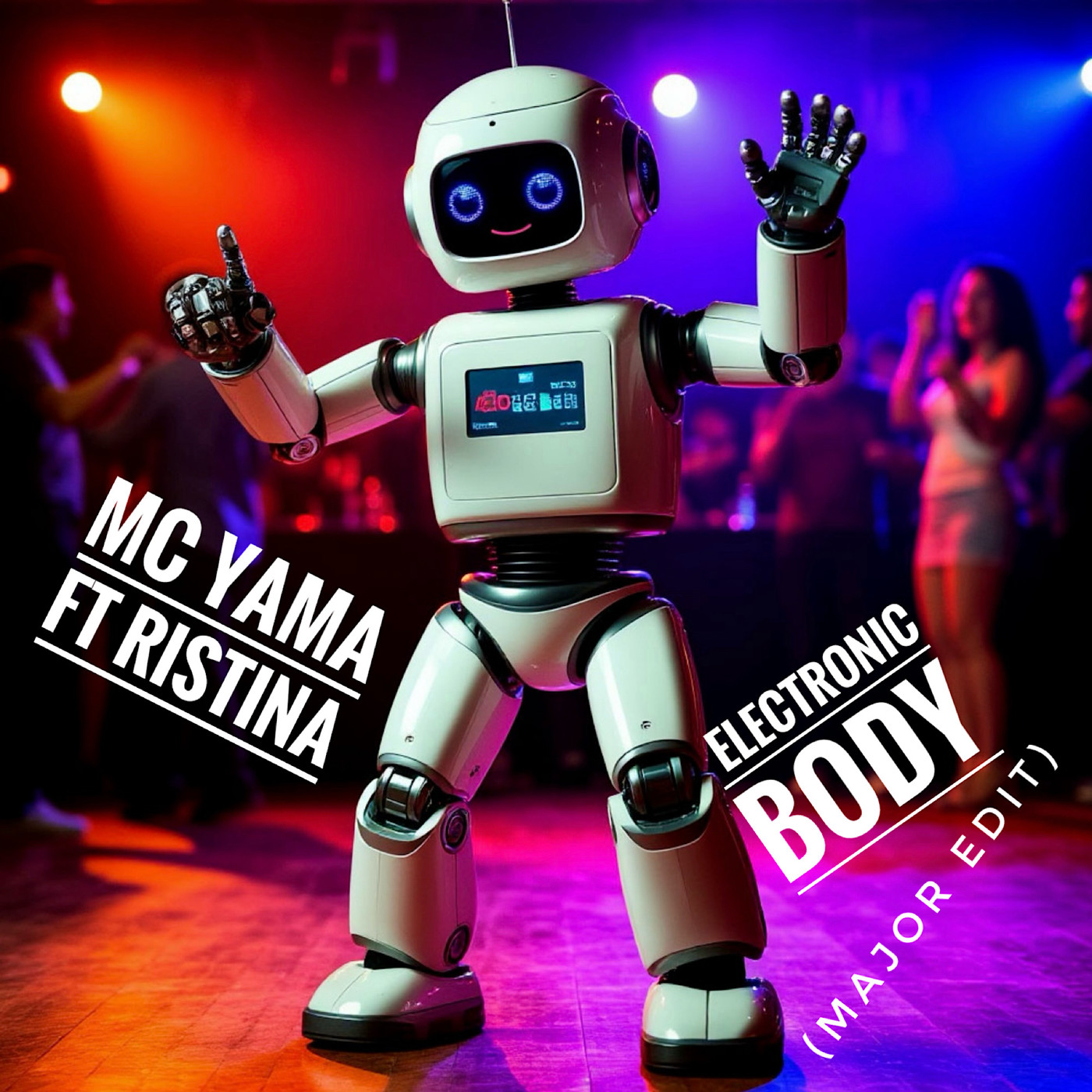 MC Yama ft Ristina - Electronic Body (Major Edit)
