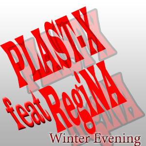 PLAST-X feat Regina - Зимний вечер (Original version) episode artwork
