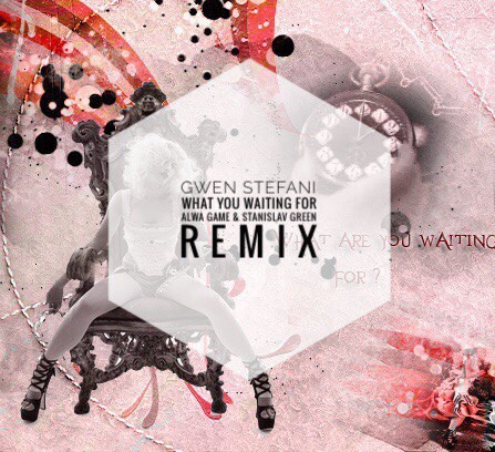 Gwen Stefani - What You Waiting For (Alwa Game & Stanislav Green Remix) episode artwork