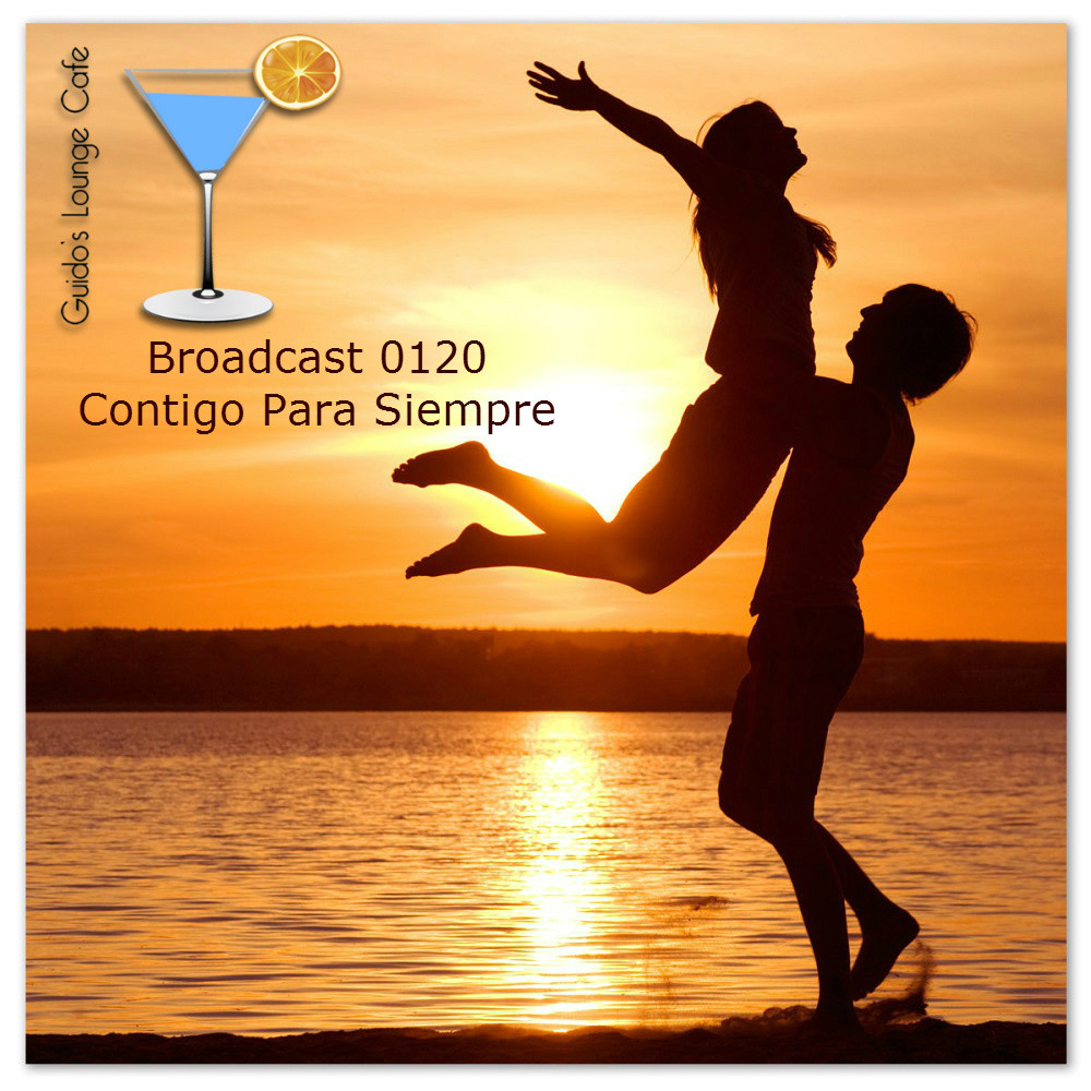 Guido's Lounge Cafe Broadcast 0120 Contigo Para Siempre (Recording June 2014) episode artwork