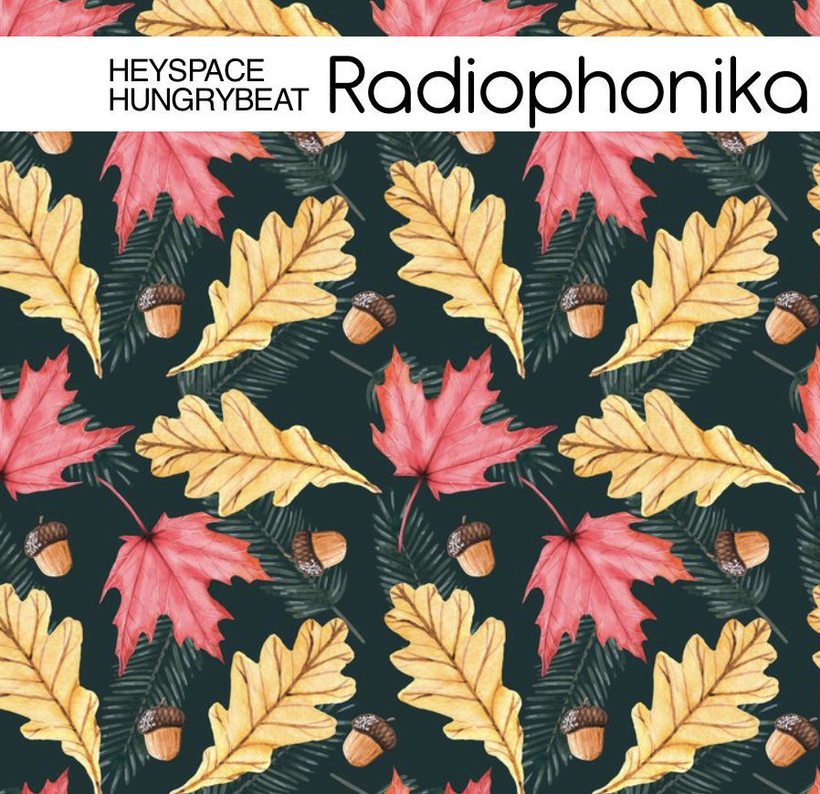 Heyspace & HungryBeat - Radiophonika #191