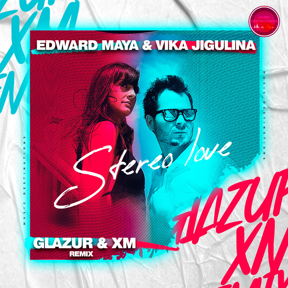 Edward Maya, Vika Jigulina - Stereo Love (Glazur & XM Extended