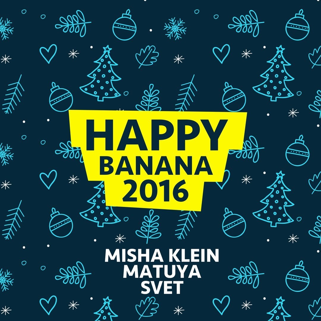 Misha Klein - Happy Banana 2016