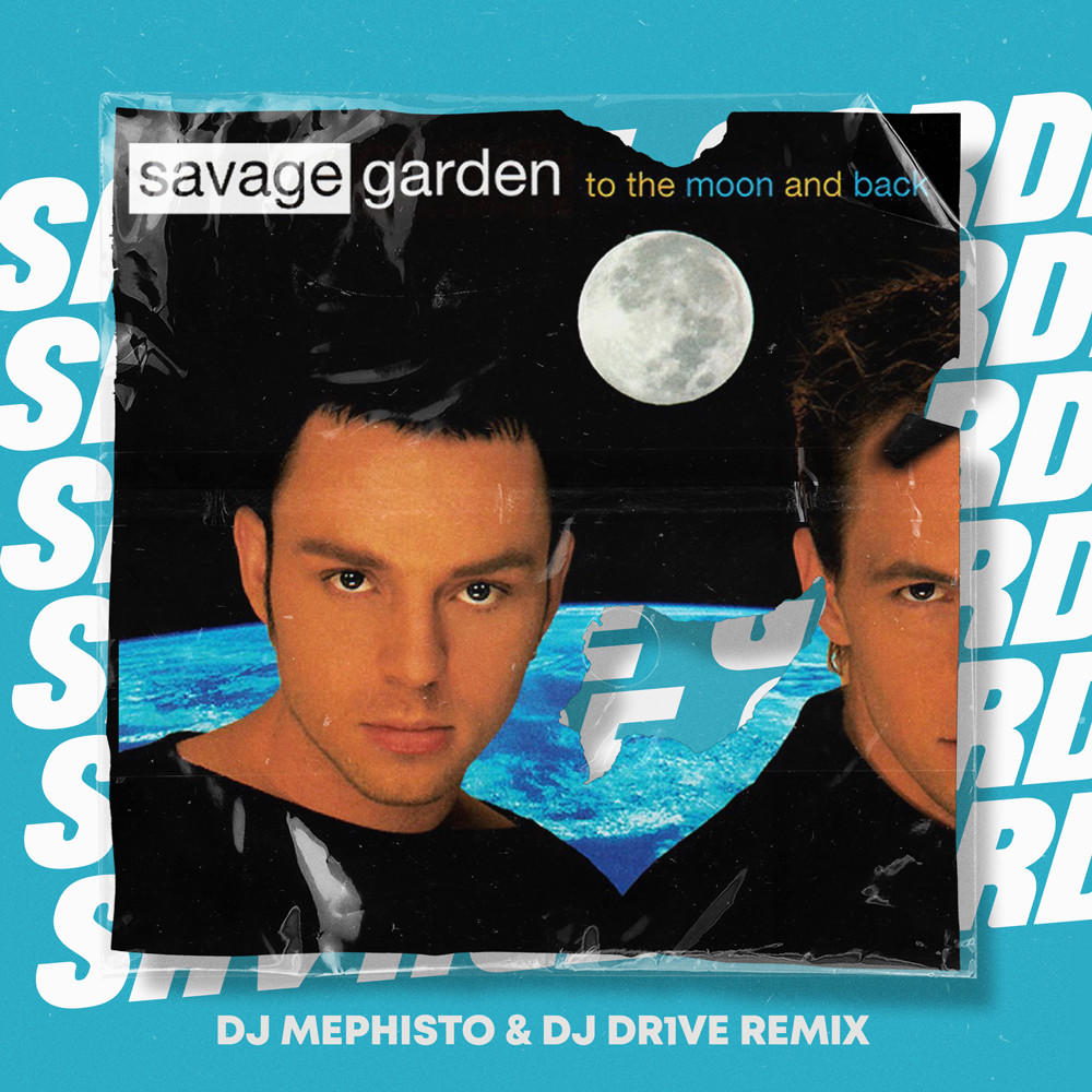 Savage Garden - To The Moon And Back (DJ Mephisto & DJ Dr1ve Radio Mix)