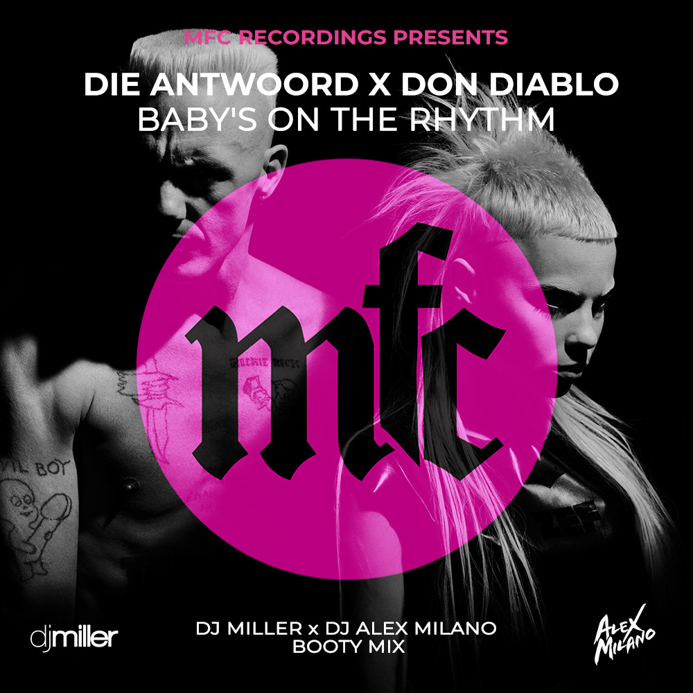 Die Antwoord X Don Diablo Baby S On The Rhythm Dj Miller X Dj Alex Milano Bootymix Dj Miller