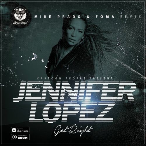 Jennifer Lopez - Get Right (Mike Prado & Foma Radio Edit)