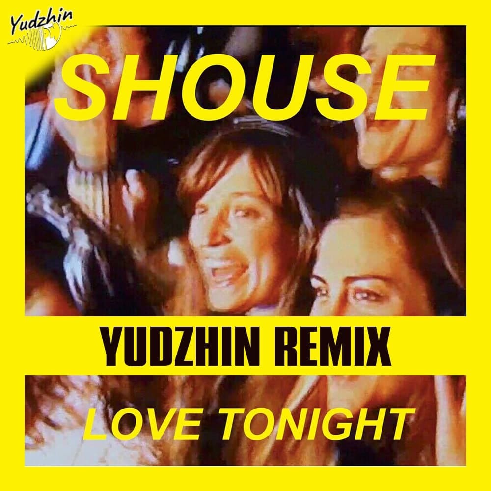 Yudzhin Remix. Shouse Love Tonight 2021. Shouse Love Tonight фото. Shouse - Love Tonight прикол.