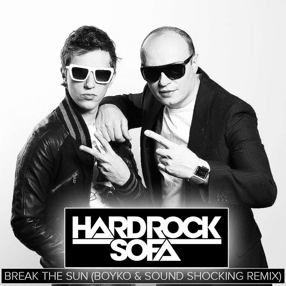 Hard Rock Sofa - Break The Sun (Dj Boyko Sound Shocking Remix) episode artwork