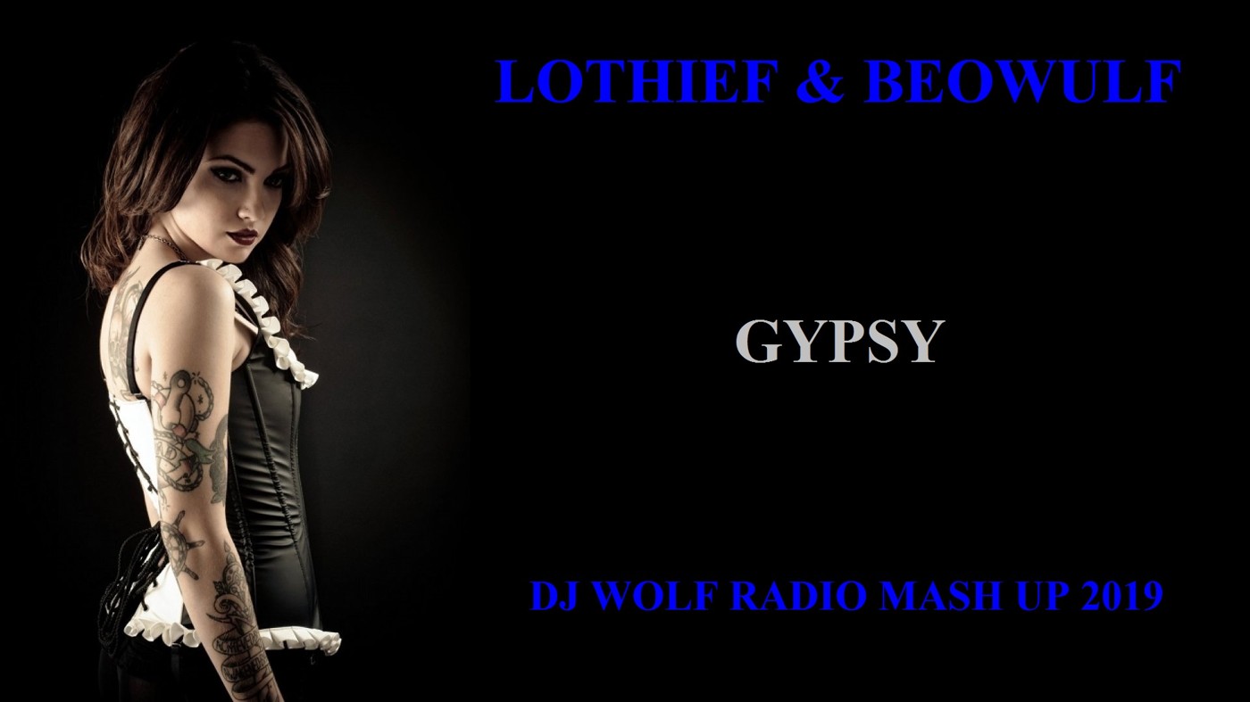 LOTHIEF & BEOWULF FEAT. LAVROV & VATOLIN FEAT. PITCHUGIN - GYPSY ( DJ WOLF RADIO MASH UP 2019 ) episode artwork