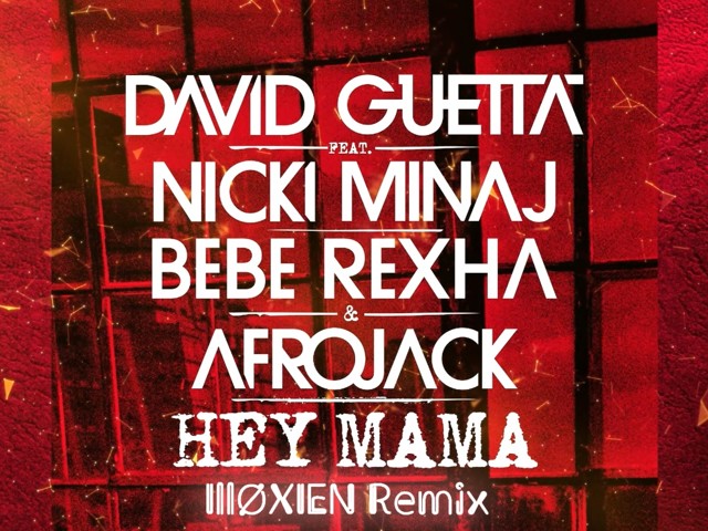 David Guetta Ft Nicki Minaj Bebe Rexha Afrojack Hey Mama Illoxien Remix Illoxien