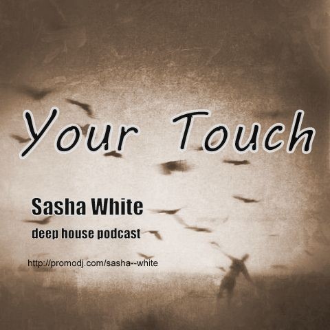 Sasha White - Your Touch [deep house]